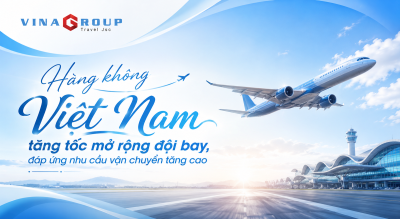 Hàng không Việt Nam tăng tốc mở rộng đội bay, đáp ứng nhu cầu vận chuyển tăng cao
