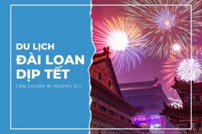 Cần chuẩn bị những gì khi du lịch Đài Loan dịp Tết  m Lịch